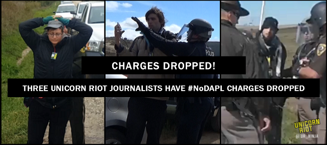 Three Unicorn Riot Journalists Have #NoDAPL Arrest Charges Dropped