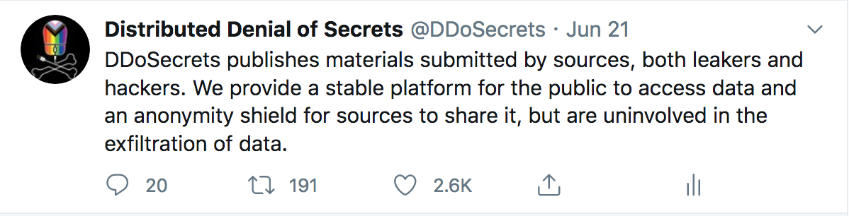 Tweet: "DDoSecrets publishes materials submitted by sources, both leakers and hackers. We provide a stable platform for both the public to access data and an anonymity shield for sources to share it, but are uninvolved in the exfiltration of data."